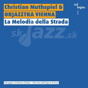 2 CD Christian Muthspiel and Orjazztra Vienna – La Melodia della Strada