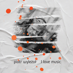 CD Piotr Wyleżoł Quartet - I Love Music