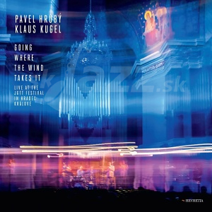 CD Pavel Hrubý - Klaus Kugel:  Going Where the Wind Takes It / Live at the JGTT...