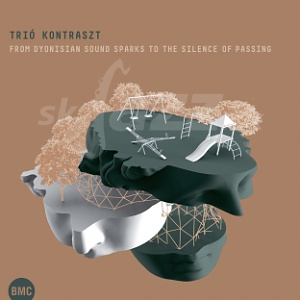 CD Trió Kontraszt - From Dyonisian Sound Sparks to the Silence of Passing