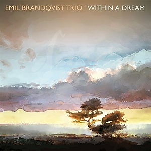 CD Emil Brandqvist Trio – Within A Dream